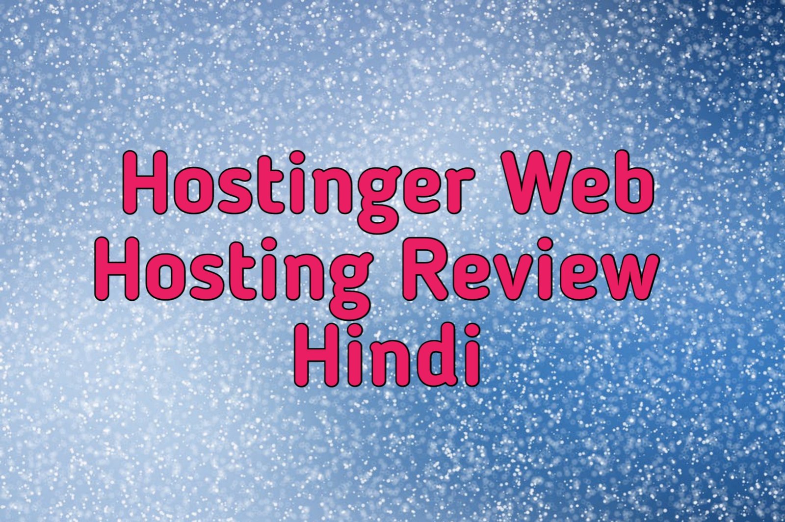Hostinger Web Hosting Review hindi mein 2026 Hostinger Web Hosting Review hindi mein 2026